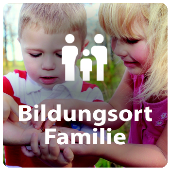 Bildungsort Familie