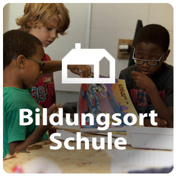 Bildungsort Schule